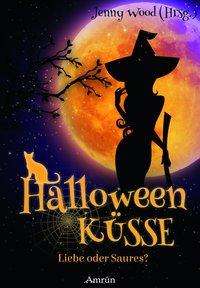 Jenny Wood (Hrsg.): Halloweenküsse – Liebe oder Saures?